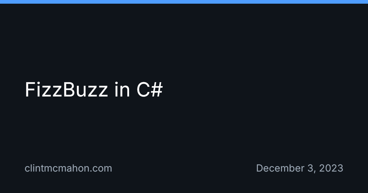 FizzBuzz in C# | Clint McMahon